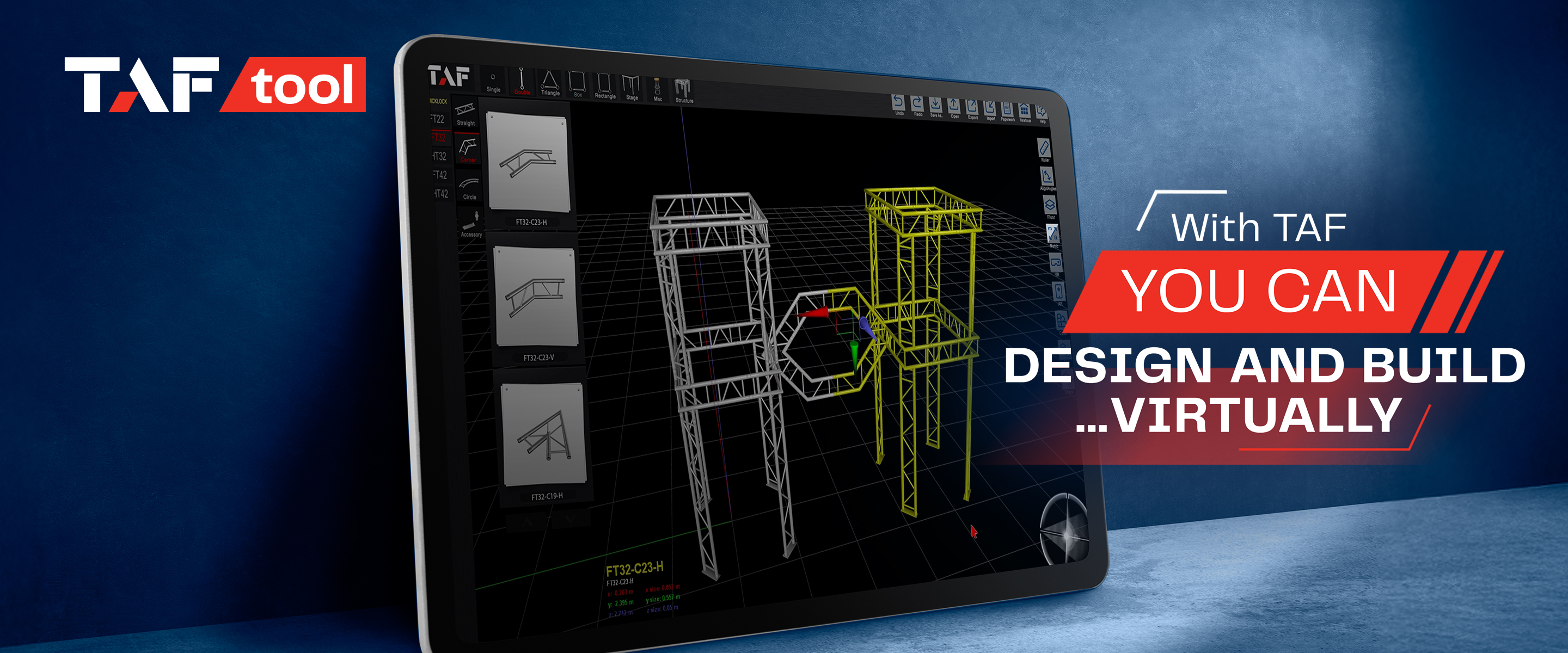 With TAF you can Desing and Build... Virtually